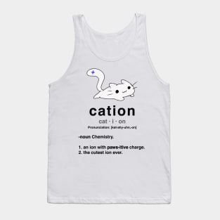 Cation. Cat with positive ion. Chemistry Pun. Tank Top